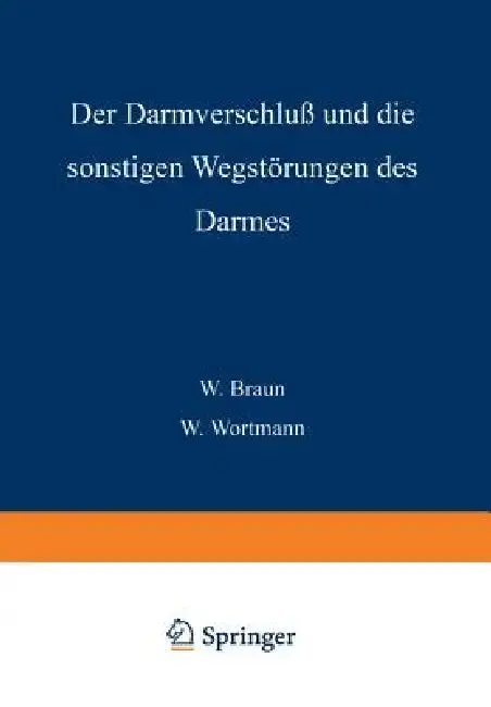 Cover of Der Darmverschluss Und Die Sonstigen Wegstörungen Des Darmes