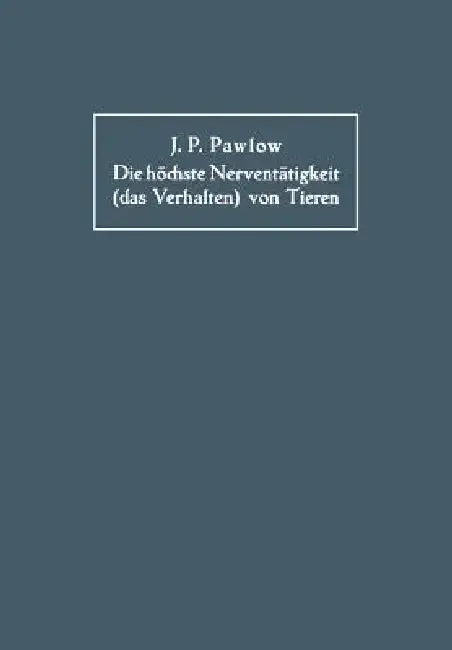 Cover of Die Höchste Nerventätigkeit (Das Verhalten) Von Tieren