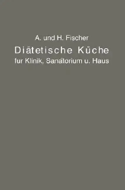 Cover of Diätetische Küche Für Klinik, Sanatorium Und Haus