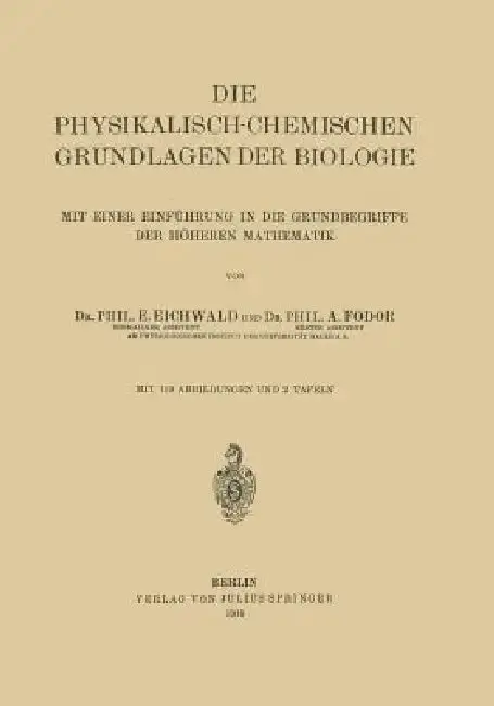 Cover of Die Physikalisch-Chemischen Grundlagen Der Biologie
