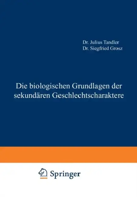 Cover of Die Biologischen Grundlagen Der Sekundären Geschlechtscharaktere