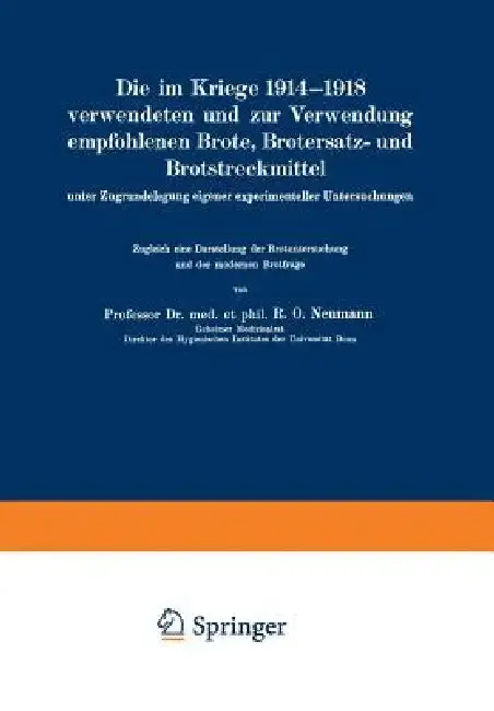 Cover of Die Im Kriege 1914-1918 Verwendeten Und Zur Verwendung Empfohlenen Brote, Brotersatz- Und Brotstreckmittel