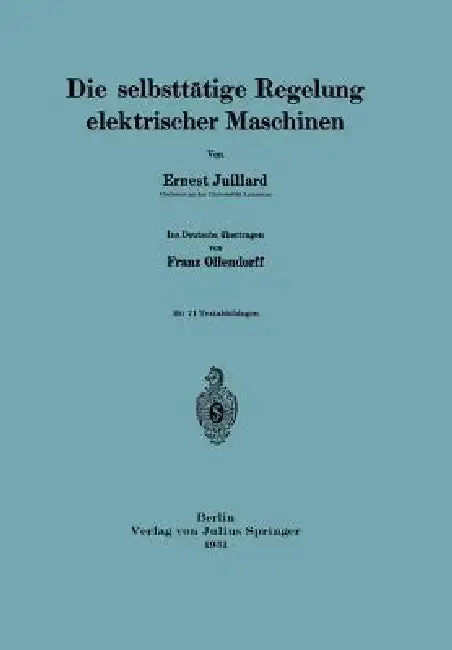 Cover of Die Selbsttätige Regelung Elektrischer Maschinen