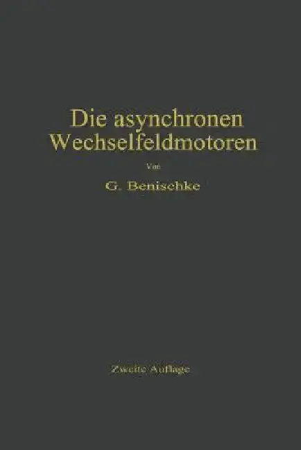 Cover of Die Asynchronen Wechselfeldmotoren