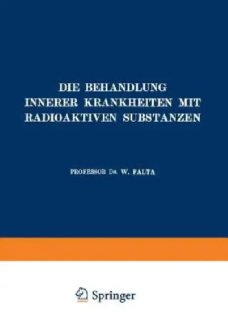 Cover of Die Behandlung Innerer Krankheiten Mit Radioaktiven Substanzen