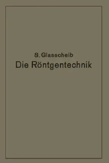 Cover of Die Röntgentechnik in Diagnostik Und Therapie