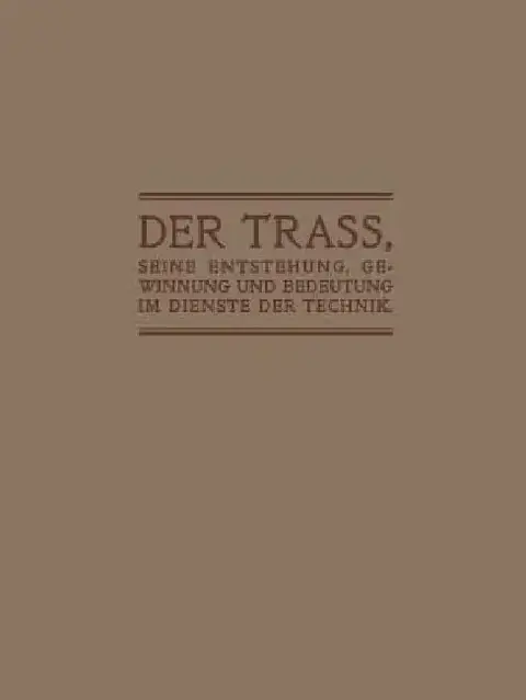 Cover of Der Trass, Seine Entstehung, Gewinnung Und Bedeutung Im Dienste Der Technik