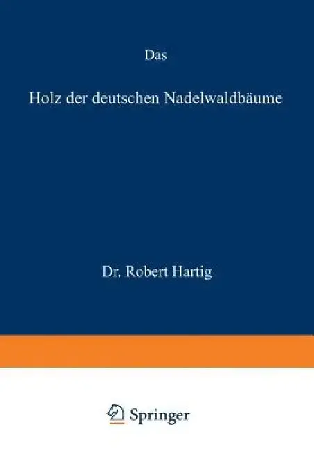 Cover of Das Holz Der Deutschen Nadelwaldbäume