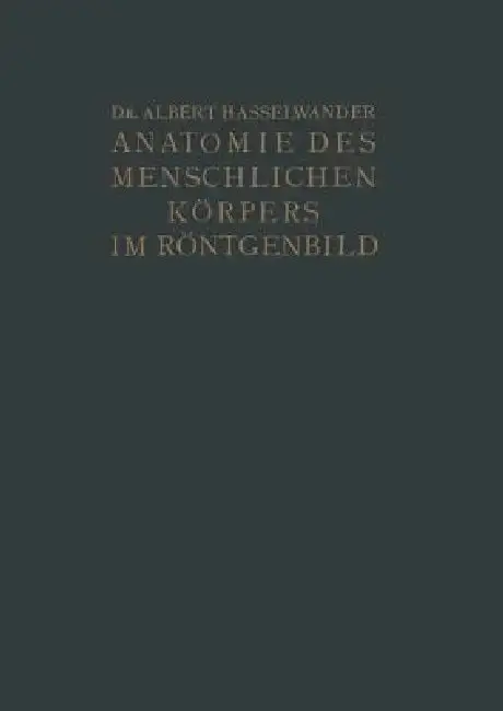Cover of Atlas Der Anatomie Des Menschlichen Körpers Im Röntgenbild
