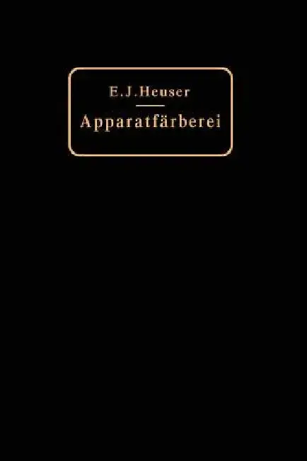 Cover of Die Apparatfärberei Der Baumwolle Und Wolle Unter Berücksichtigung Der Wasserreinigung Und Der Apparatbleiche Der Baumwolle