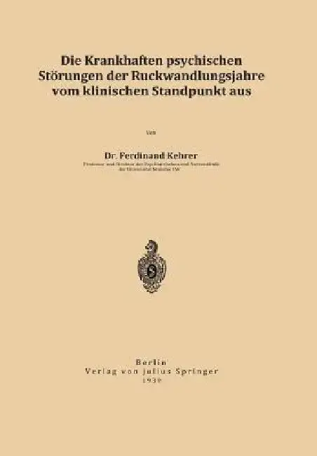 Cover of Die Krankhaften Psychischen Störungen Der Rückwandlungsjahre Vom Klinischen Standpunkt Aus