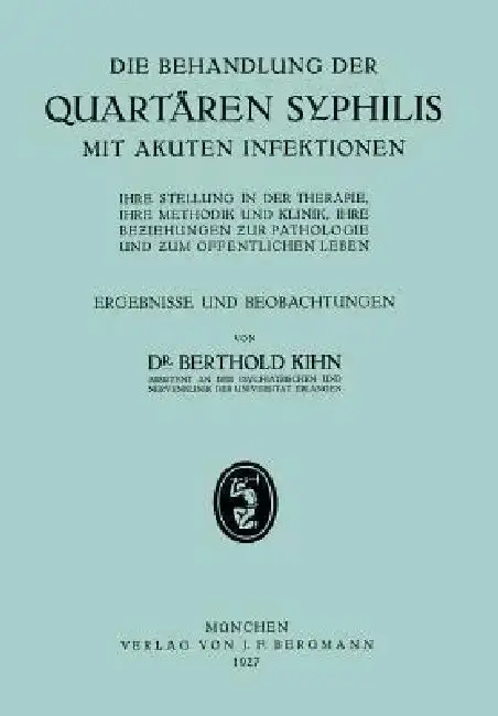 Cover of Die Behandlung Der Quartären Syphilis Mit Akuten Infektionen