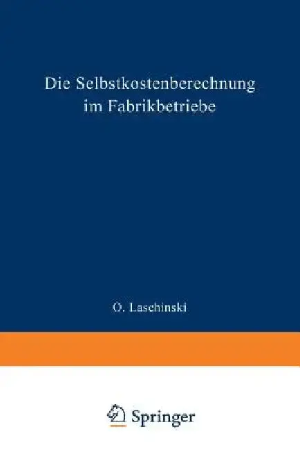 Cover of Die Selbstkostenberechnung Im Fabrikbetriebe