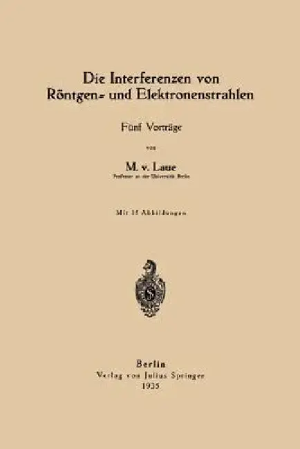 Cover of Die Interferenzen Von Röntgen- Und Elektronenstrahlen