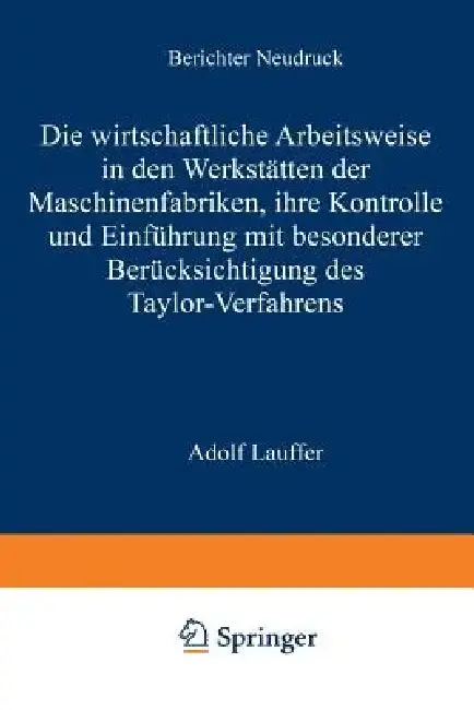 Cover of Die Wirtschaftliche Arbeitsweise in Den Werkstätten Der Maschinenfabriken