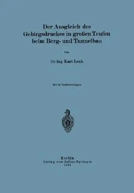 Cover of Der Ausgleich Des Gebirgsdruckes in Großen Teufen Beim Berg- Und Tunnelbau