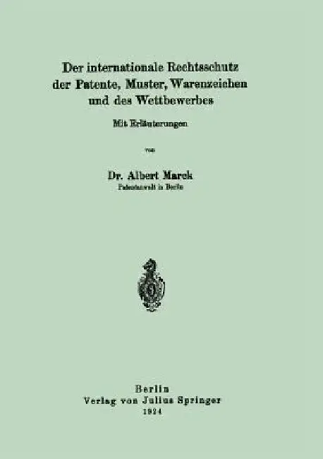 Cover of Der Internationale Rechtsschutz Der Patente, Muster, Warenzeichen Und Des Wettbewerbes