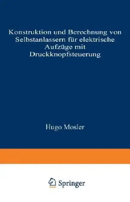 Cover of Konstruktion Und Berechnung Von Selbstanlassern Für Elektrische Aufzüge Mit Druckknopfsteuerung