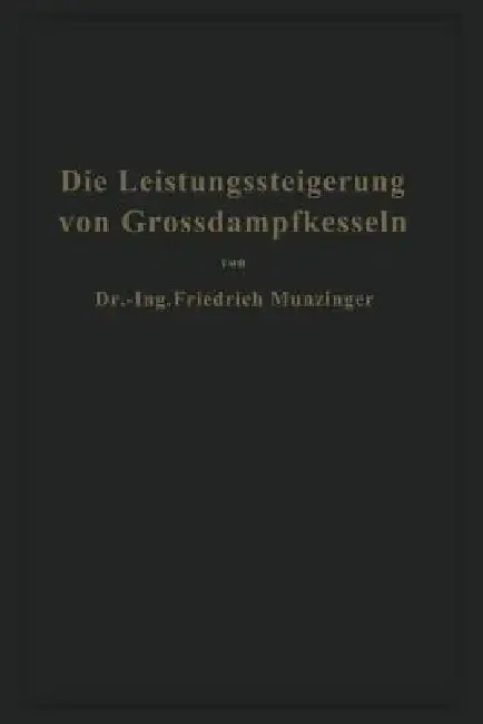 Cover of Die Leistungssteigerung Von Großdampfkesseln