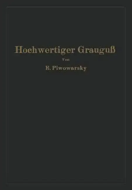 Cover of Hochwertiger Grauguß Und Die Physikalisch-Metallurgischen Grundlagen Seiner Herstellung