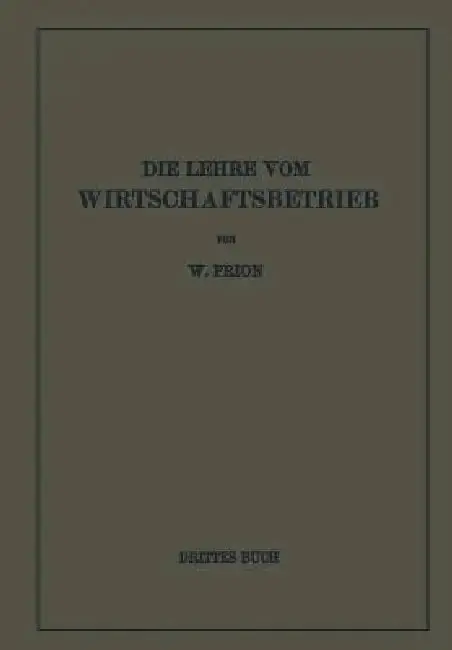 Cover of Die Lehre Vom Wirtschaftsbetrieb (Allgemeine Betriebswirtschaftslehre)