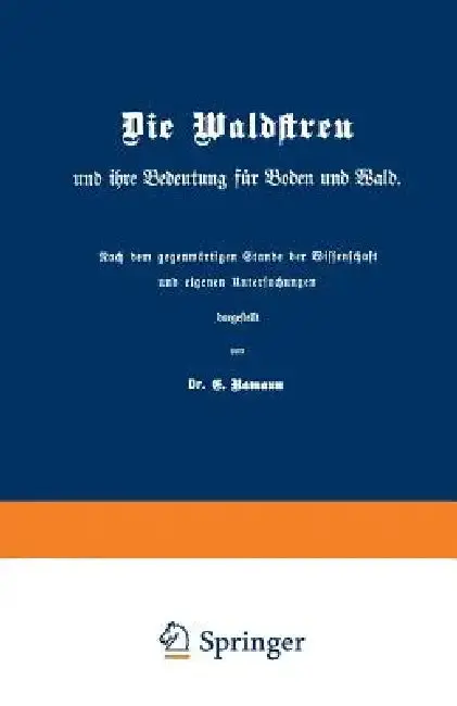 Cover of Die Waldstreu Und Ihre Bedeutung Für Boden Und Wald