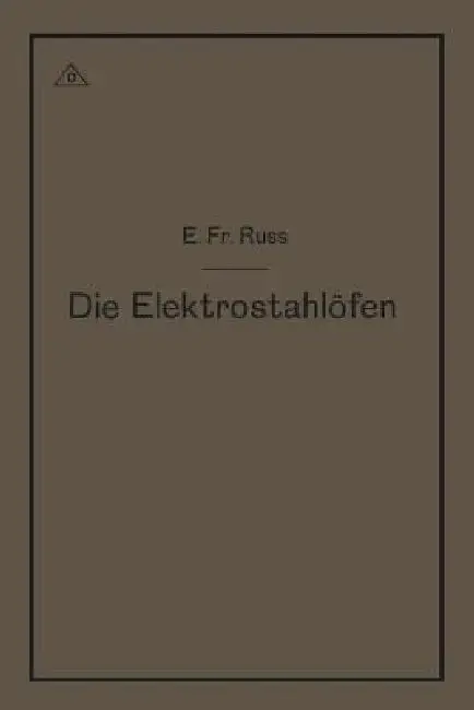Cover of Die Elektrostahlöfen