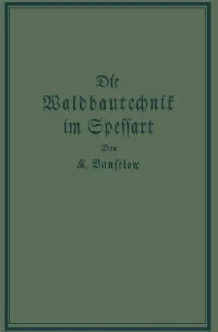 Cover of Die Waldbautechnik Im Spessart