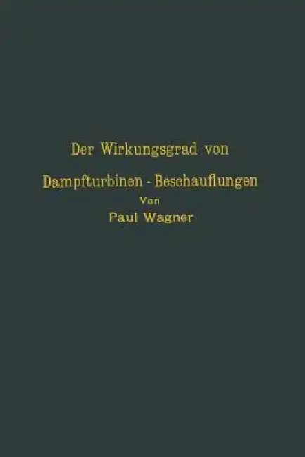 Cover of Der Wirkungsgrad Von Dampfturbinen -- Beschauflungen