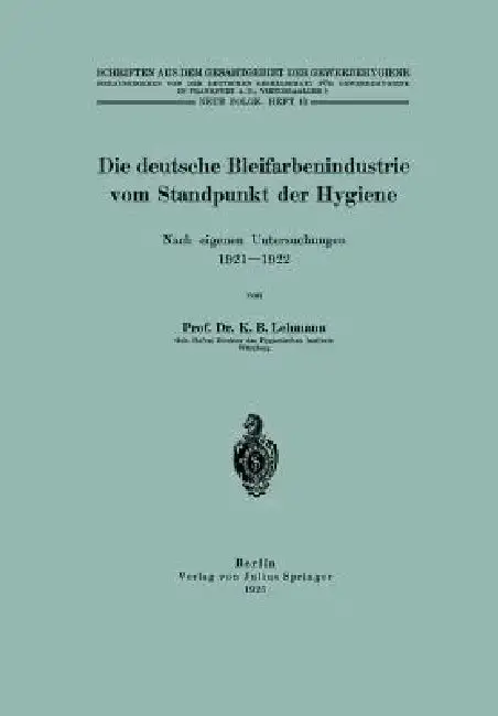 Cover of Die Deutsche Bleifarbenindustrie Vom Standpunkt Der Hygiene