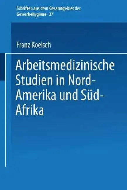 Cover of Arbeitsmedizinische Studien in Nord-Amerika Und Süd-Afrika