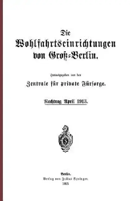 Cover of Die Wohlfahrtseinrichtungen Von Groß-Berlin