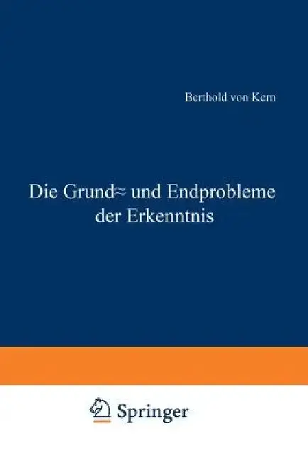 Cover of Die Grund- Und Endprobleme Der Erkenntnis