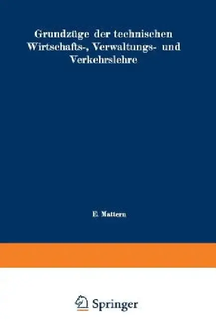 Cover of Grundzüge Der Technischen Wirtschafts-, Verwaltungs- Und Verkehrslehre