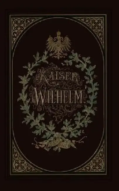 Cover of Kaiser Wilhelm 1797-1877