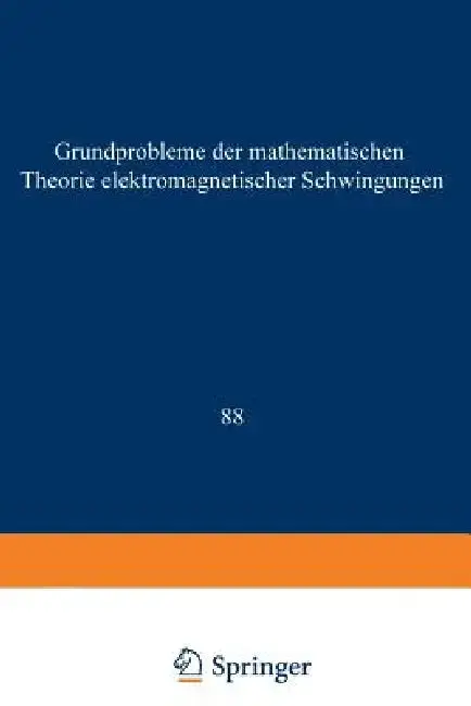 Cover of Grundprobleme Der Mathematischen Theorie Elektromagnetischer Schwingungen