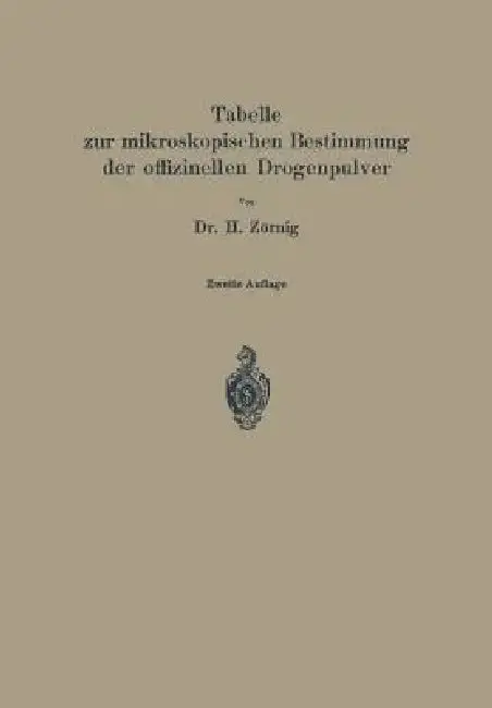Cover of Tabelle Zur Mikroskopischen Bestimmung Der Offizinellen Drogenpulver