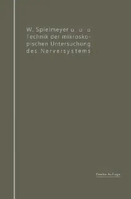 Cover of Technik Der Mikroskopischen Untersuchung Des Nervensystems