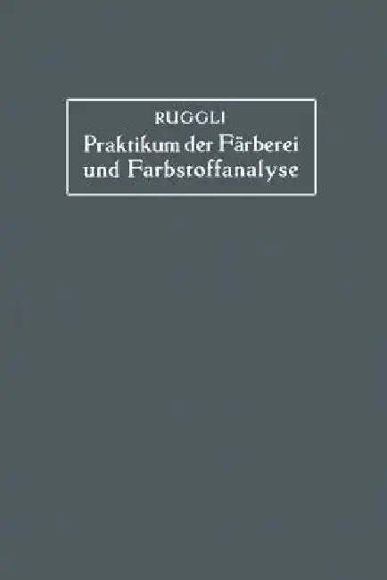 Cover of Praktikum Der Färberei Und Farbstoffanalyse Für Studierende