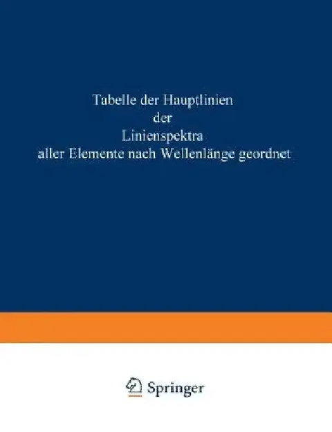 Cover of Tabelle Der Hauptlinien Der Linienspektre Aller Elemente Nach Wellenlänge Geordnet