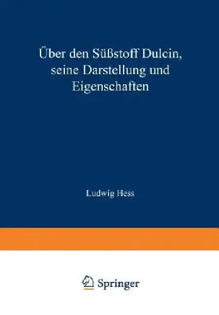 Cover of Über Den Süßstoff Dulcin Seine Darstellung Und Eigenschaften