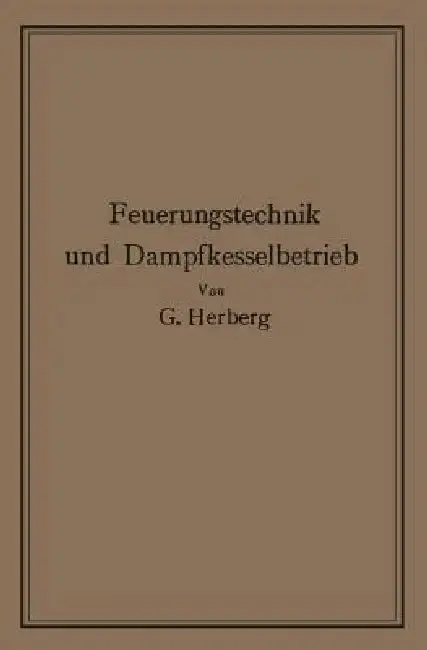 Cover of Handbuch Der Feuerungstechnik Und Des Dampfkesselbetriebes