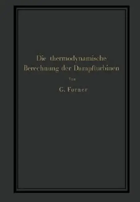 Cover of Die Thermodynamische Berechnung Der Dampfturbinen
