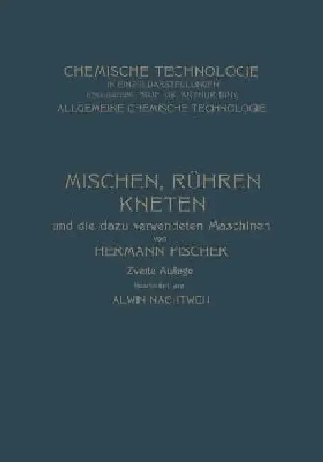 Cover of Mischen Rühren, Kneten Und Die Dazu Verwendeten Maschinen