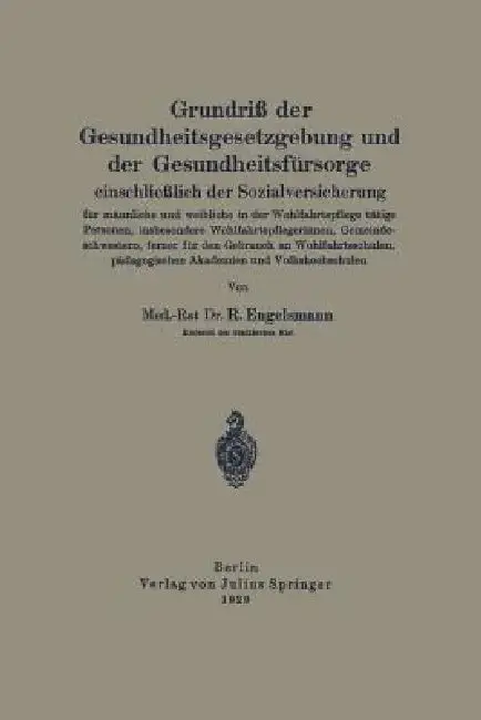 Cover of Grundriß Der Gesundheitsgesetzgebung Und Der Gesundheitsfürsorge Einschließlich Der Sozialversicherung Für Männliche Und Weibliche in Der Wohlfahrtspf