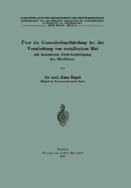 Cover of Über Die Gesundheitsgefährdung Bei Der Verarbeitung Von Metallischem Blei Mit Besonderer Berücksichtigung Der Bleilöterei