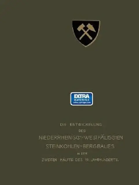 Cover of Die Entwickelung Des Niederrheinisch-Westfälischen Steinkohlen-Bergbaues in Der Zweiten Hälfte Des 19. Jahrhunderts