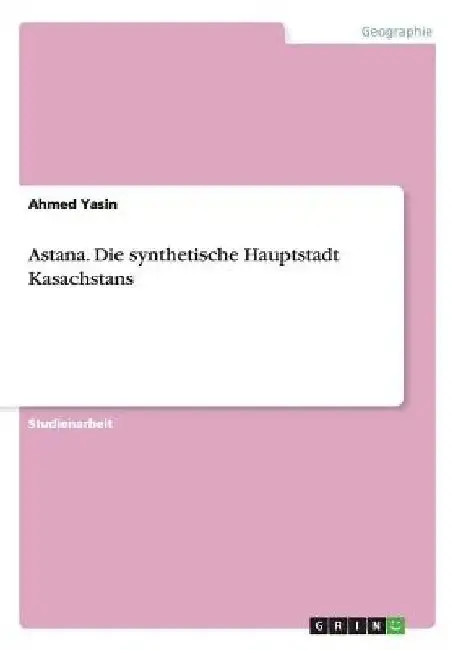 Cover of Astana. Die synthetische Hauptstadt Kasachstans