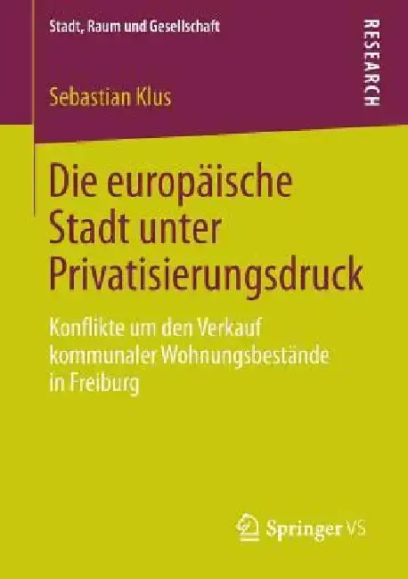 Cover of Die Europäische Stadt Unter Privatisierungsdruck
