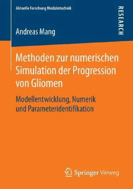 Cover of Methoden Zur Numerischen Simulation Der Progression Von Gliomen